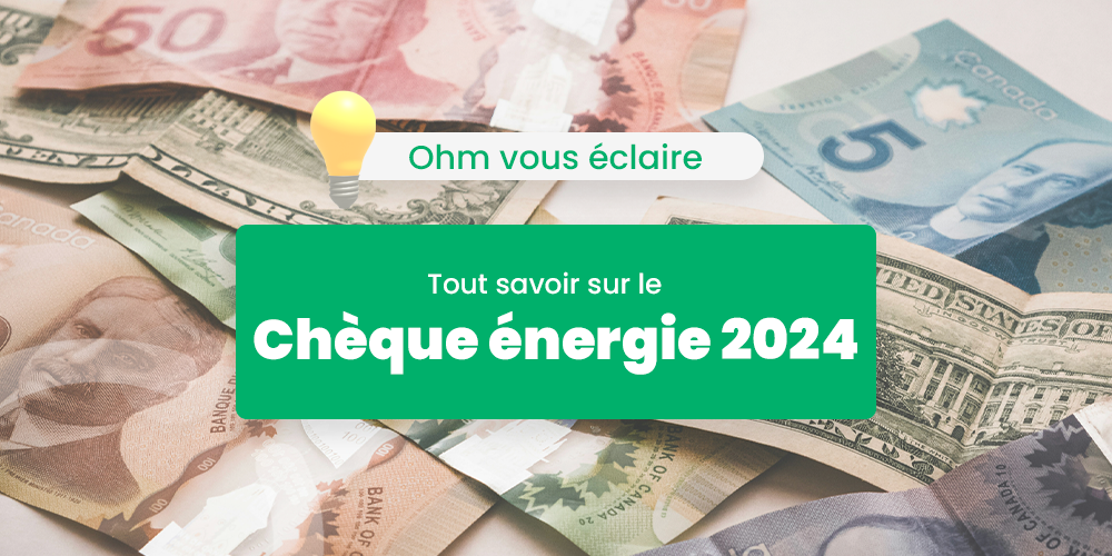 Chèque Énergie 2024 : conditions, montants, utilisation