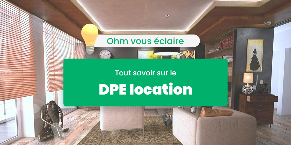 Localisation du DPE : règles, loi et calendrier par classe énergétique Localisation du DPE