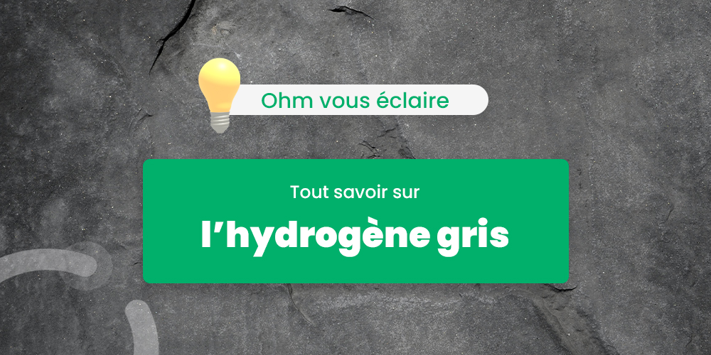 L’hydrogène gris : définition et différences avec les autres types d’hydrogène 